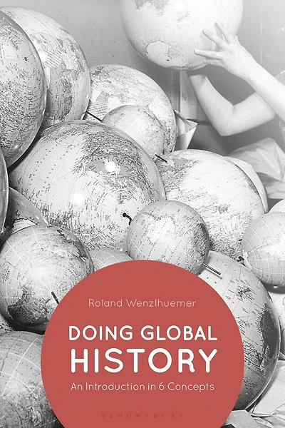 Doing Global History: An Introduction 6 Concepts