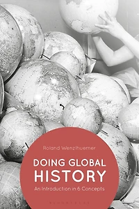 Doing Global History: An Introduction 6 Concepts