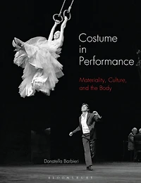 Costume Performance: Materiality, Culture, and the Body