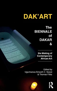 Dak'Art: the Biennale of Dakar and Making Contemporary African Art