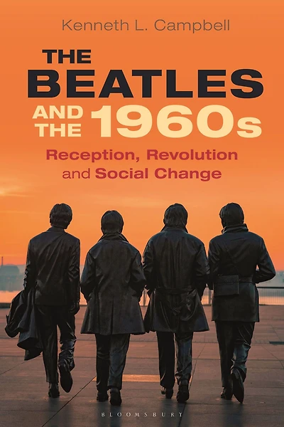 the Beatles and 1960s: Reception, Revolution, Social Change