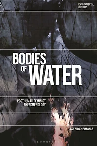 Bodies of Water: Posthuman Feminist Phenomenology