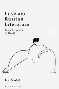 Love and Russian Literature: From Benjamin to Woolf