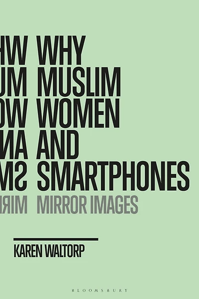 Why Muslim Women and Smartphones: Mirror Images