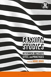Fashion Studies: Research Methods, Sites, and Practices