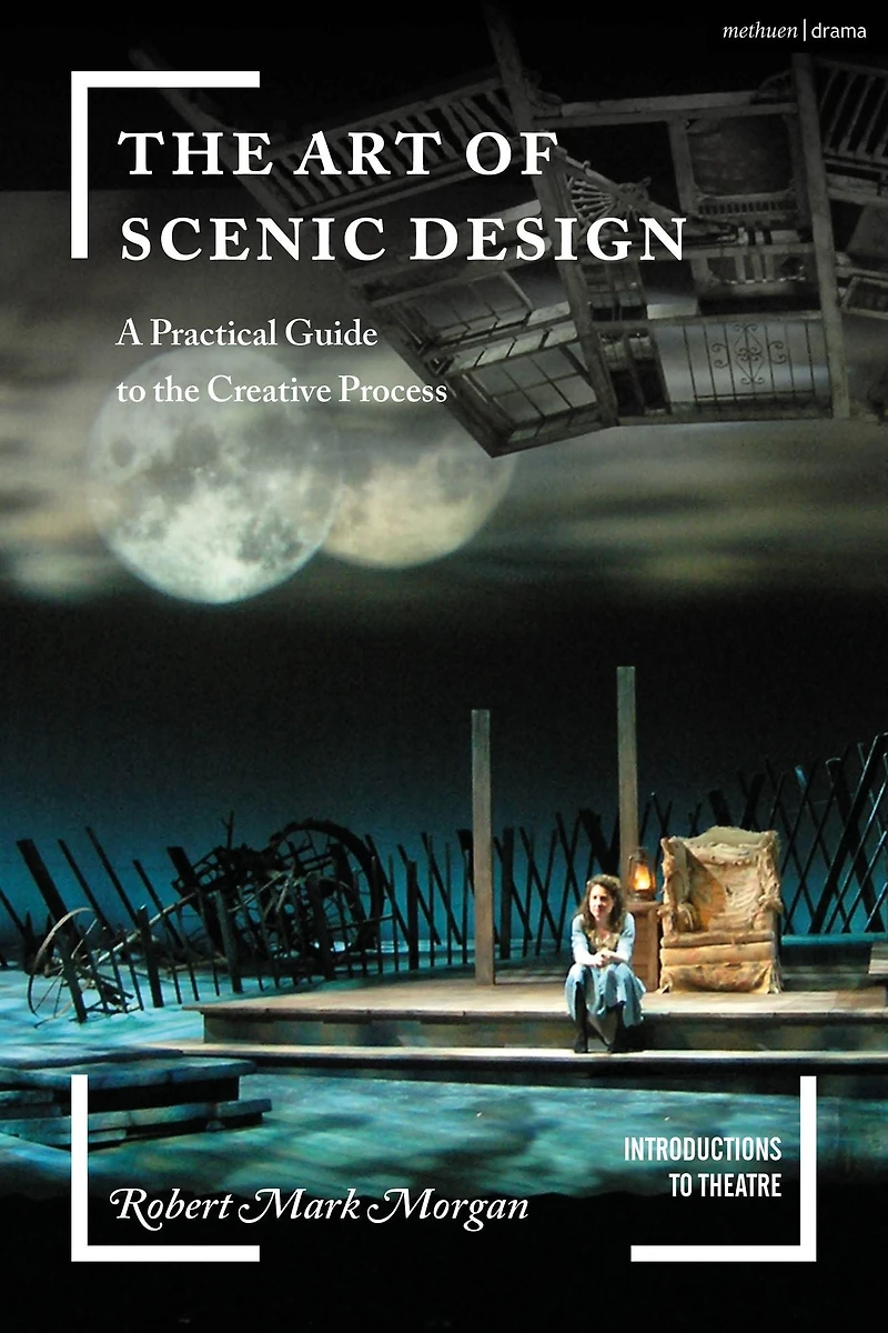 the Art of Scenic Design: A Practical Guide to Creative Process