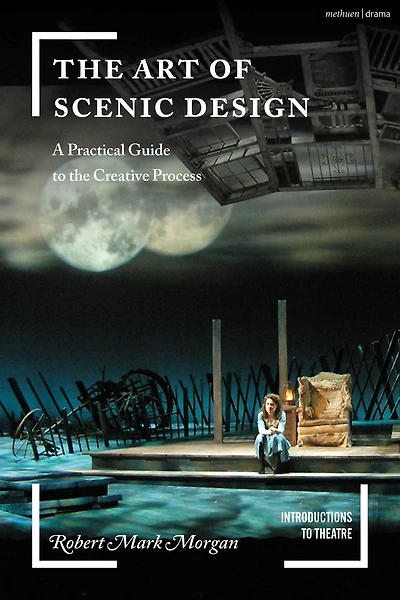 the Art of Scenic Design: A Practical Guide to Creative Process
