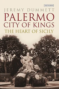 Palermo, City of Kings: The Heart Sicily