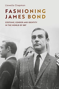 Fashioning James Bond: Costume, Gender and Identity the World of 007