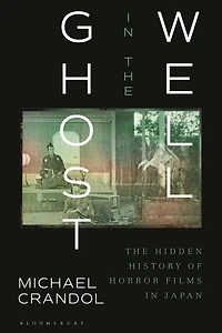 Ghost The Well: Hidden History of Horror Films Japan