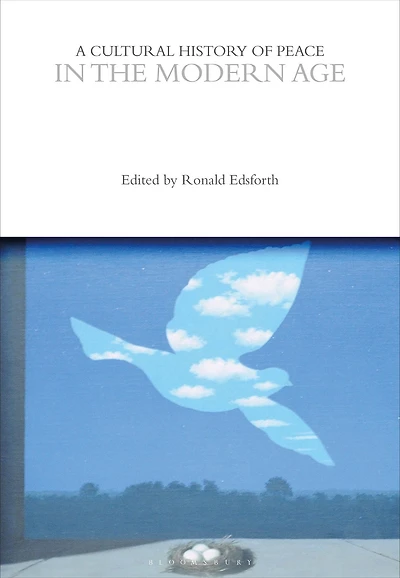 A Cultural History of Peace the Modern Age