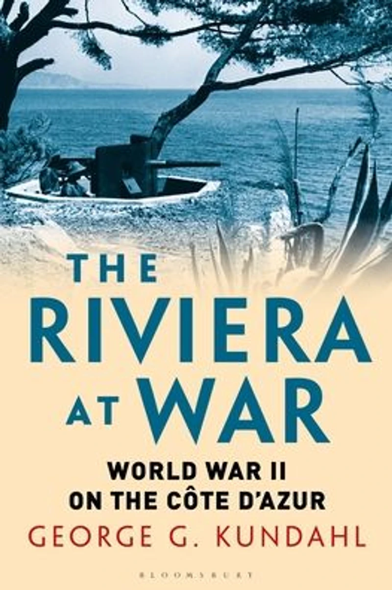 the Riviera at War: World War II on Côte d'Azur