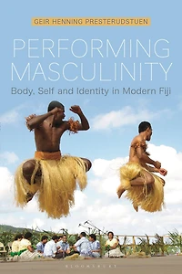 Performing Masculinity: Body, Self and Identity Modern Fiji