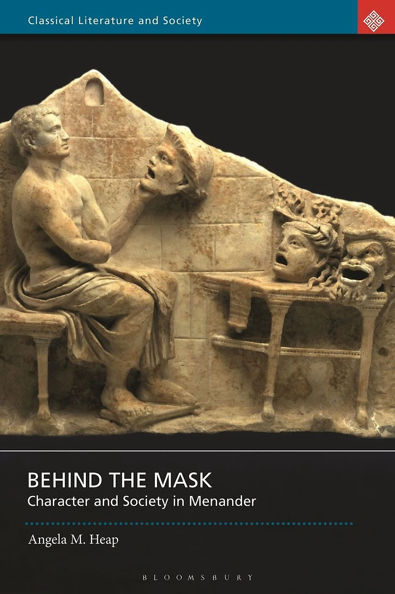 Behind the Mask: Character and Society Menander