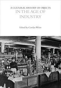 A Cultural History of Objects the Age Industry
