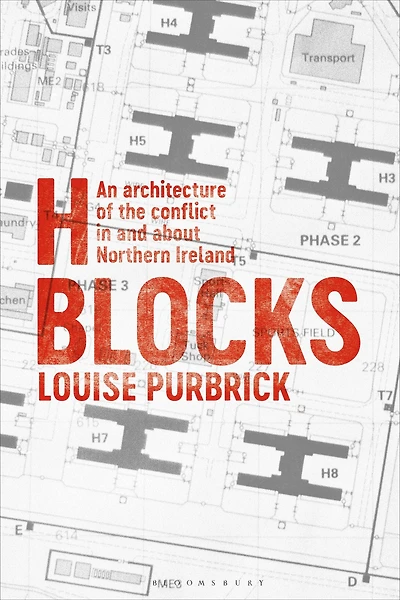 H Blocks: An Architecture of the Conflict and about Northern Ireland