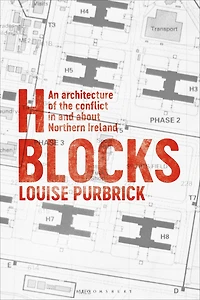 H Blocks: An Architecture of the Conflict and about Northern Ireland