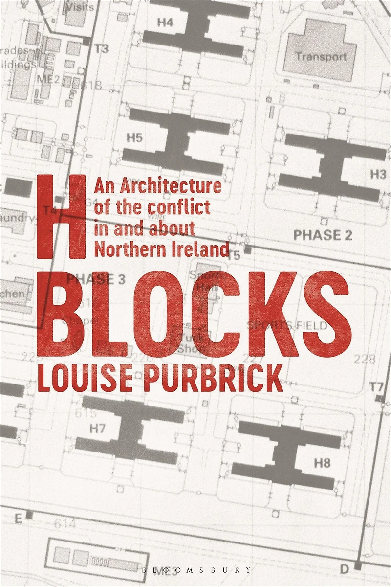 H Blocks: An Architecture of the Conflict and about Northern Ireland
