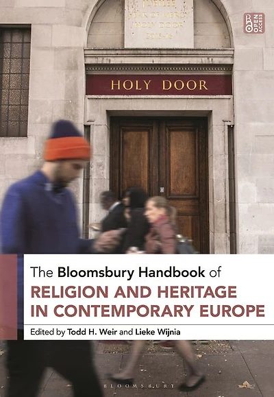 The Bloomsbury Handbook of Religion and Heritage in Contemporary Europe
