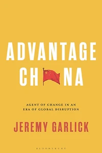 Advantage China: Agent of Change an Era Global Disruption
