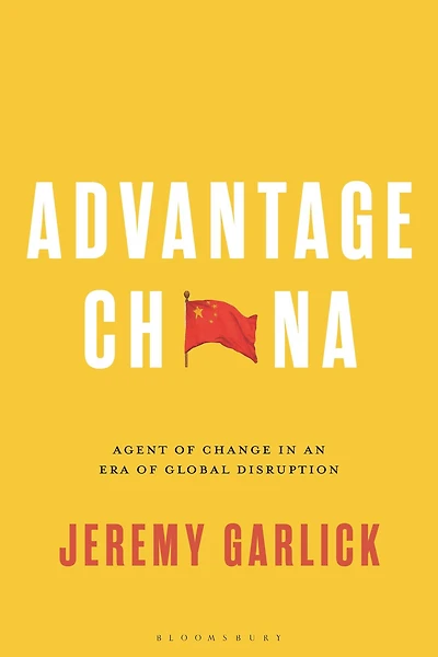 Advantage China: Agent of Change an Era Global Disruption