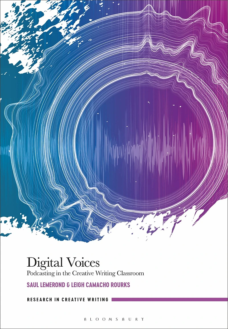 Digital Voices: Podcasting the Creative Writing Classroom