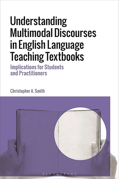 Understanding Multimodal Discourses English Language Teaching Textbooks: Implications for Students and Practitioners