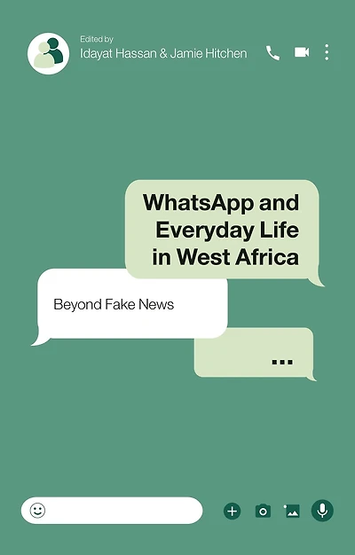 WhatsApp and Everyday Life West Africa: Beyond Fake News