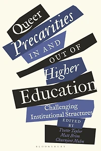 Queer Precarities and out of Higher Education: Challenging Institutional Structures