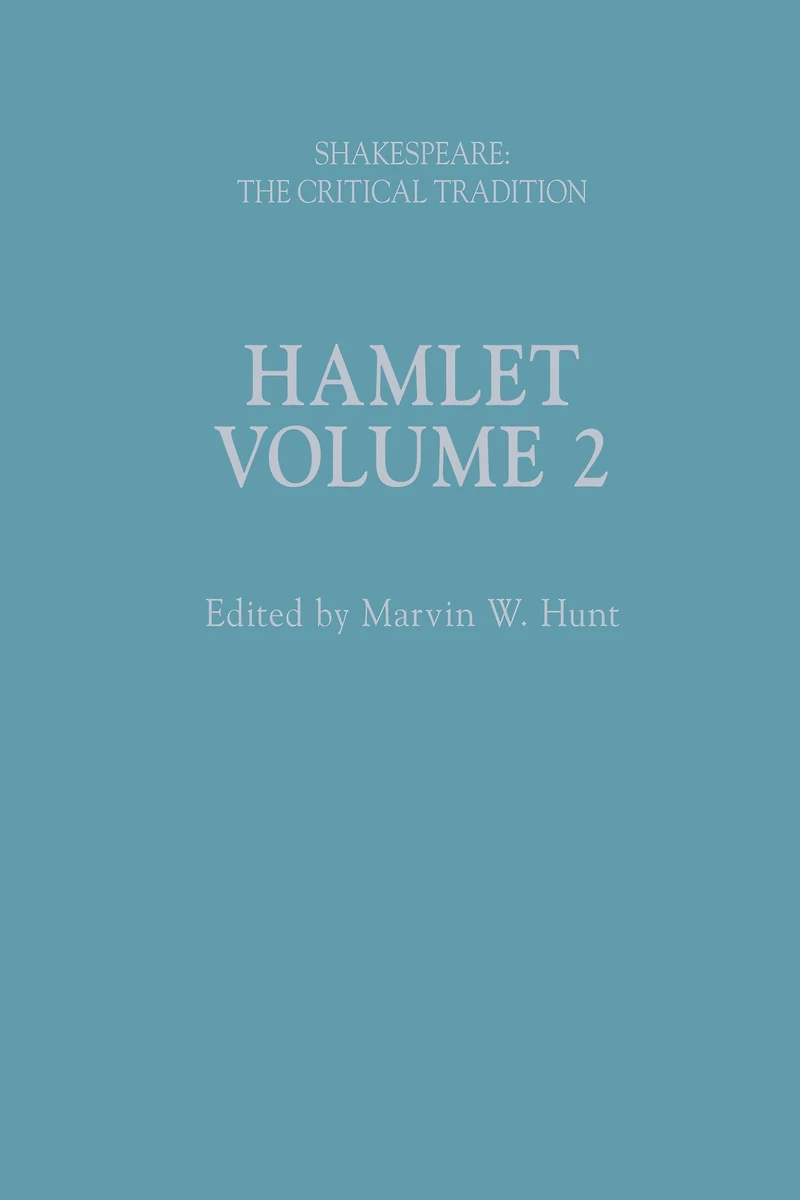 Hamlet: Shakespeare: The Critical Tradition, Volume 2