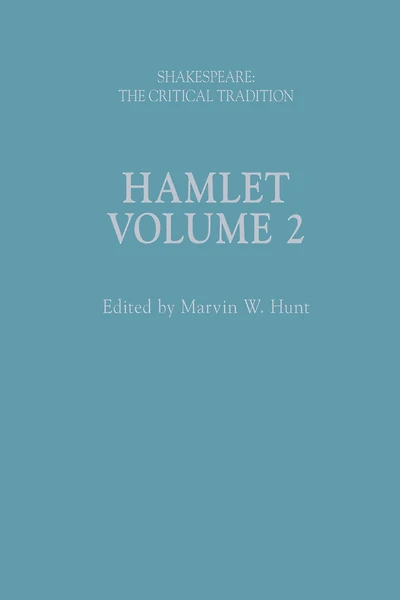 Hamlet: Shakespeare: The Critical Tradition, Volume 2