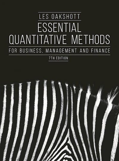 Essential Quantitative Methods: For Business, Management and Finance