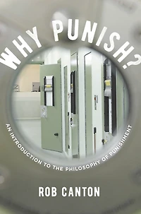 Why Punish?: An Introduction to the Philosophy of Punishment