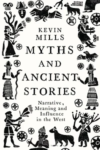 Myths and Ancient Stories: Narrative, Meaning Influence the West