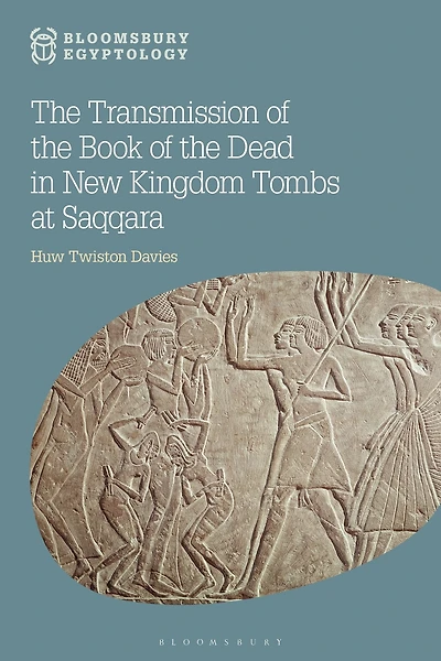 the Transmission of Book Dead New Kingdom Tombs at Saqqara