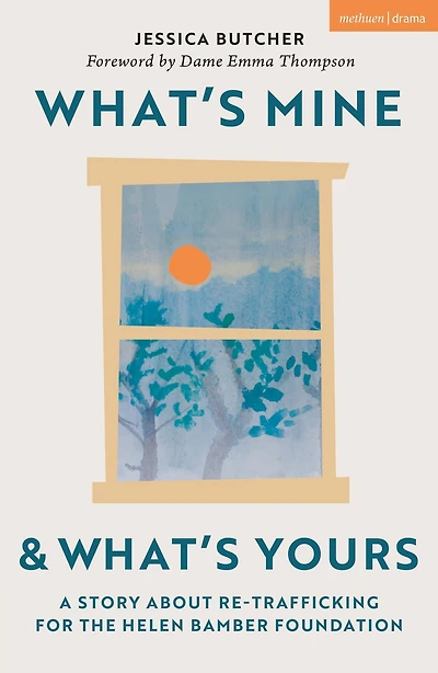 What's Mine & Yours: A Story about Re-Trafficking for the Helen Bamber Foundation