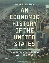 An Economic History of the United States: Connecting Present with Past
