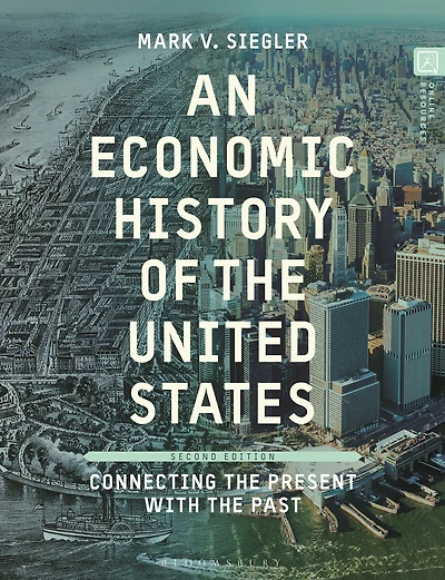 An Economic History of the United States: Connecting Present with Past