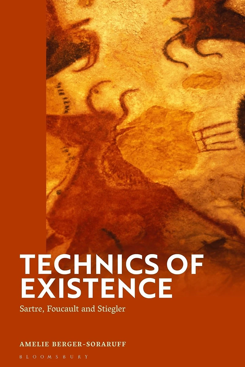 Technics of Existence: Sartre, Foucault and Stiegler