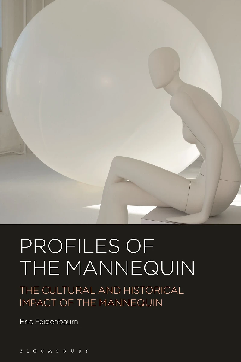 Profiles of the Mannequin: Cultural and Historical Impact Mannequin