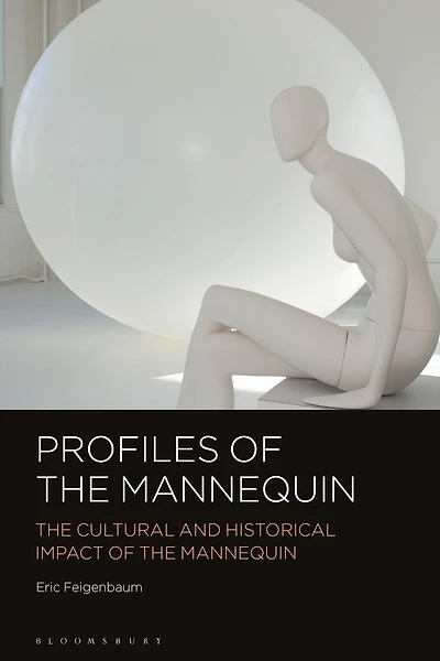 Profiles of the Mannequin: Cultural and Historical Impact Mannequin