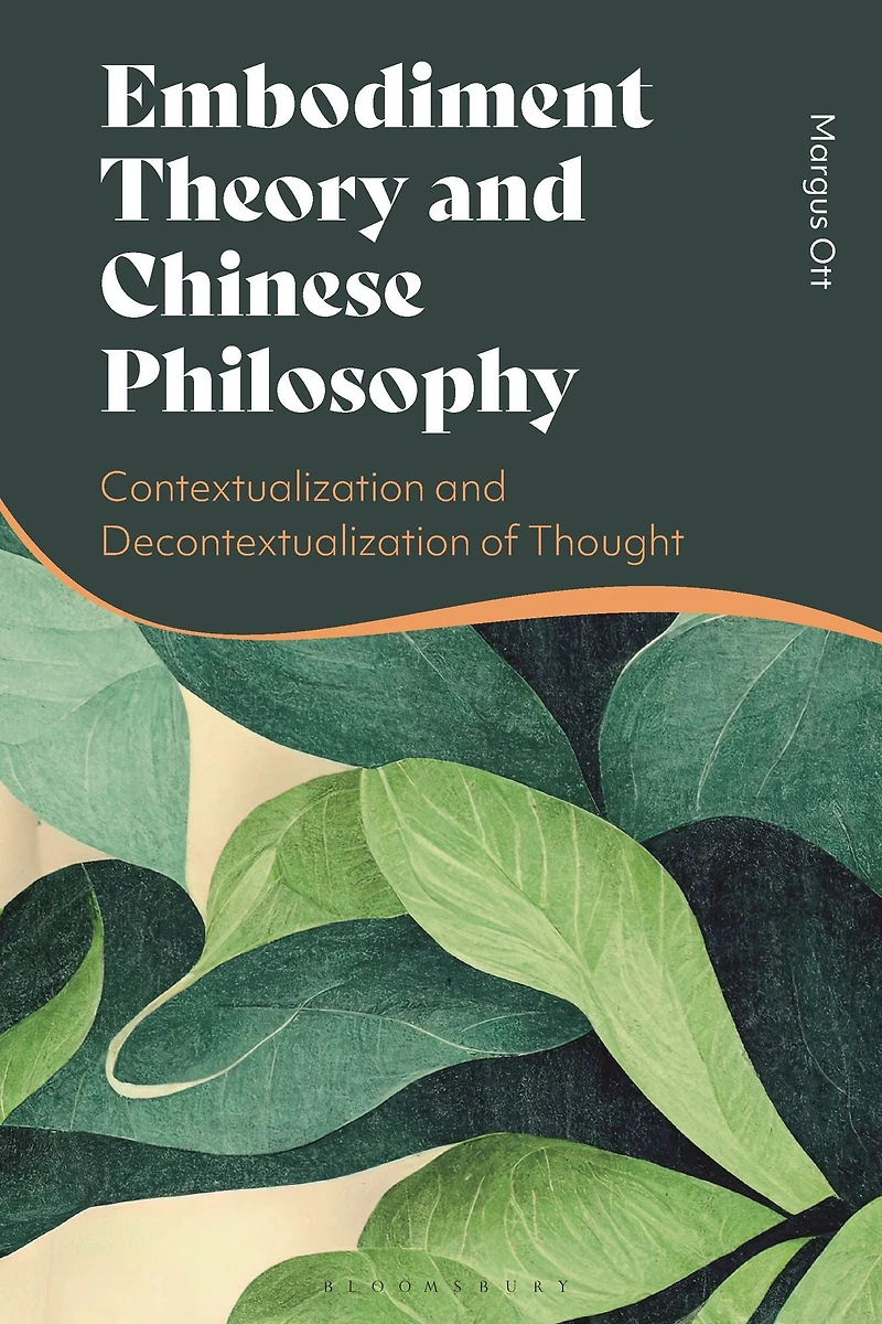 Embodiment Theory and Chinese Philosophy: Contextualization Decontextualization of Thought