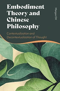 Embodiment Theory and Chinese Philosophy: Contextualization Decontextualization of Thought
