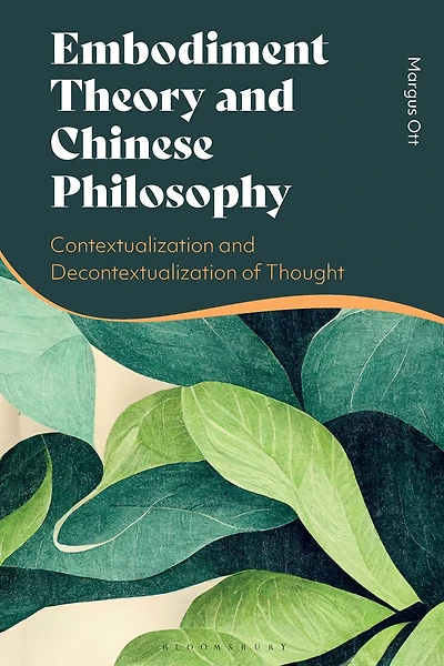 Embodiment Theory and Chinese Philosophy: Contextualization Decontextualization of Thought