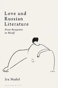 Love and Russian Literature: From Benjamin to Woolf