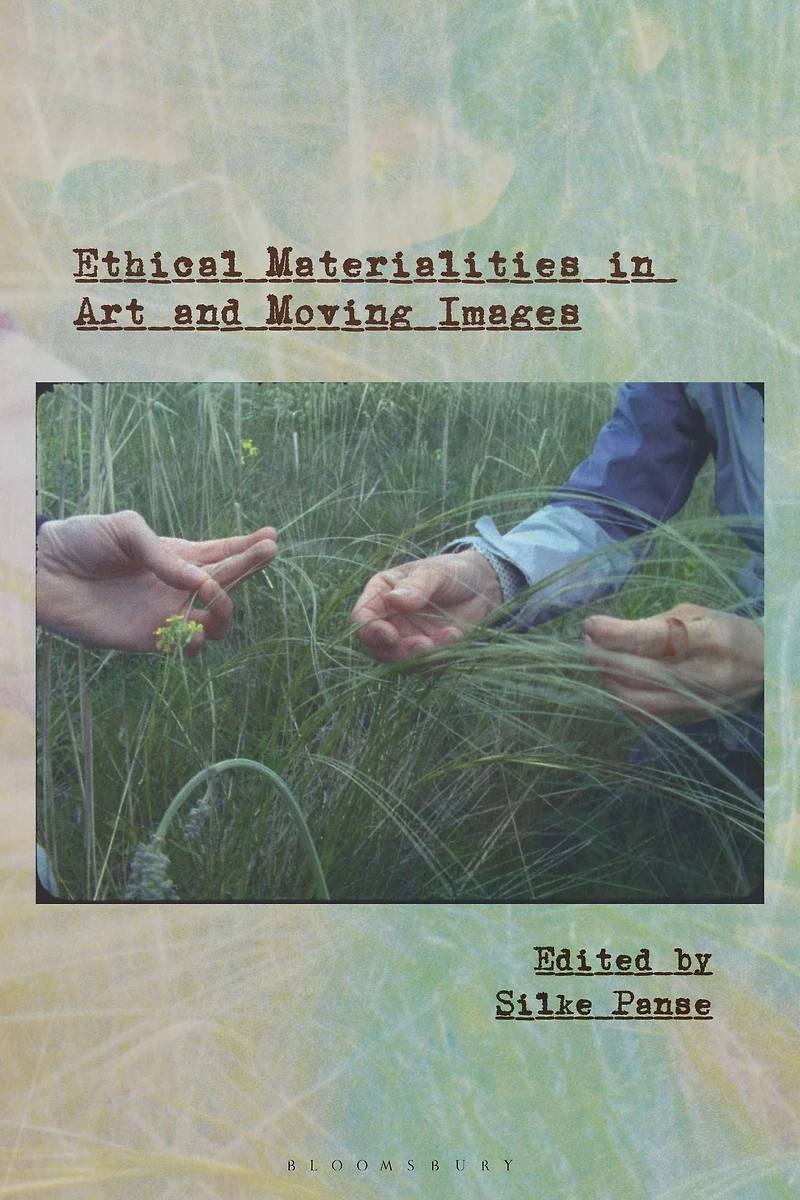 Ethical Materialities Art and Moving Images
