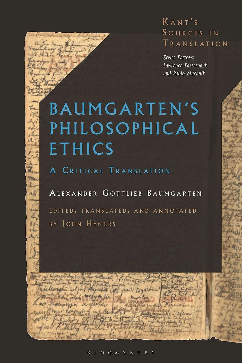 Baumgarten's Philosophical Ethics: A Critical Translation
