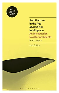 Architecture the Age of Artificial Intelligence: An Introduction to AI for Architects