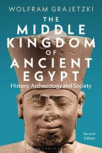 The Middle Kingdom of Ancient Egypt: History, Archaeology and Society