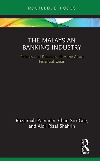 the Malaysian Banking Industry: Policies and Practices after Asian Financial Crisis